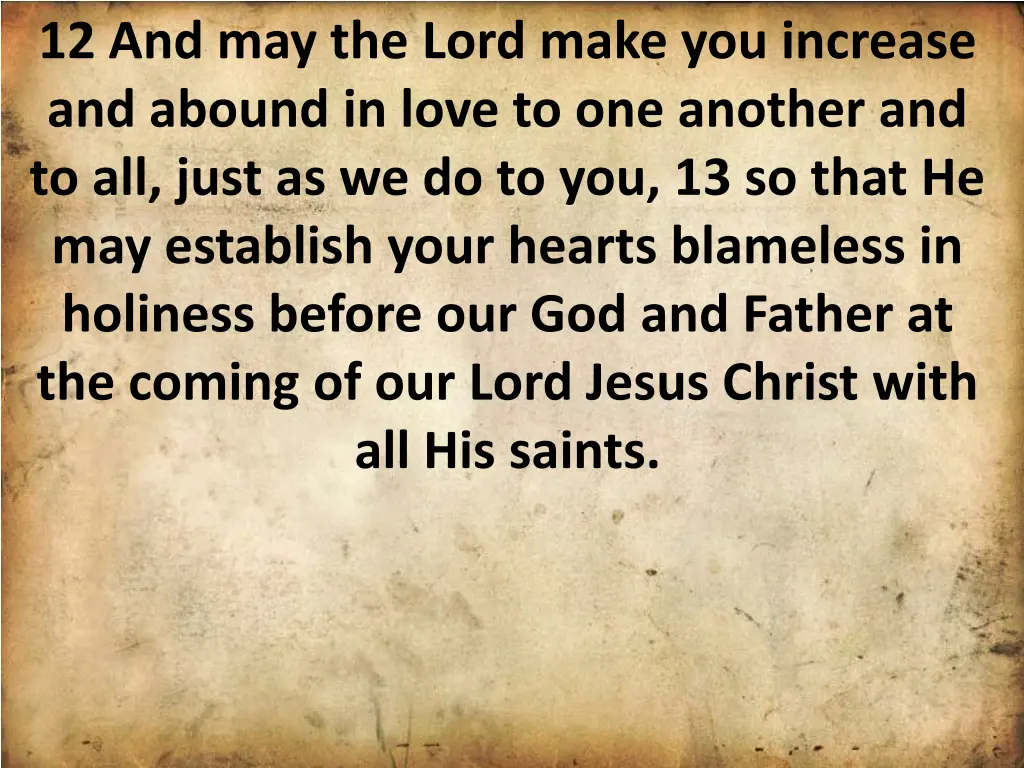 12 and may the lord make you increase and abound