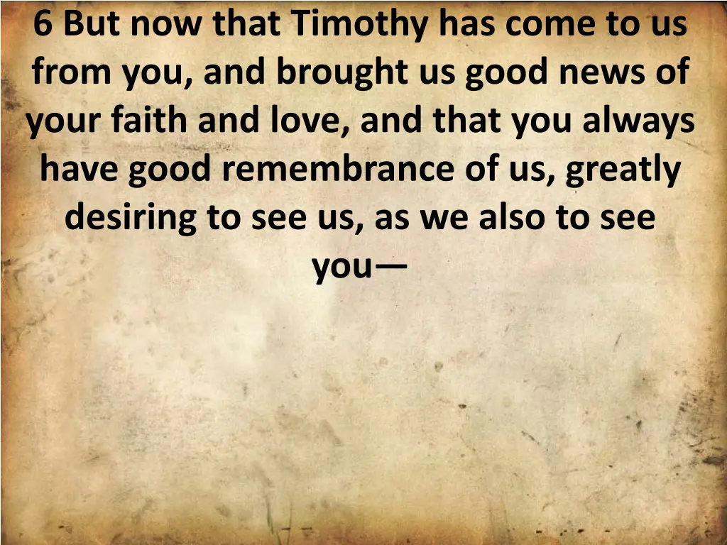6 but now that timothy has come to us from 1