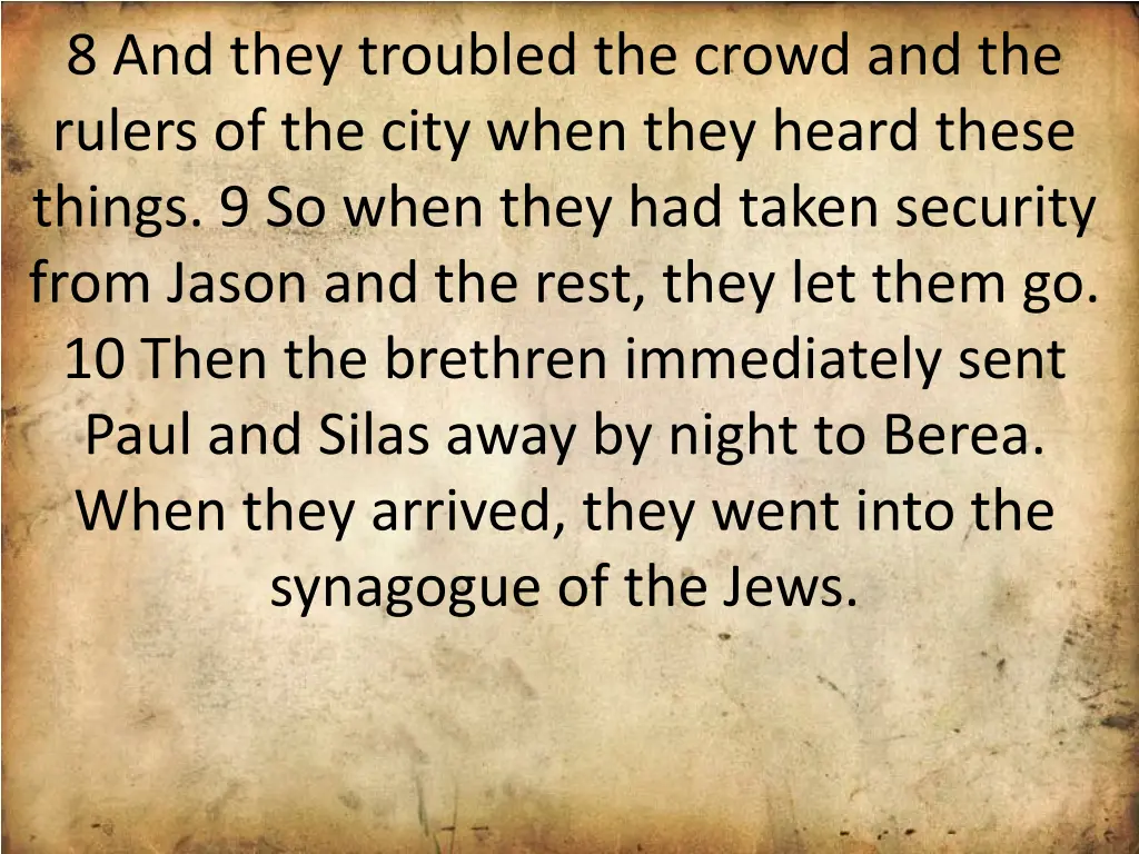 8 and they troubled the crowd and the rulers