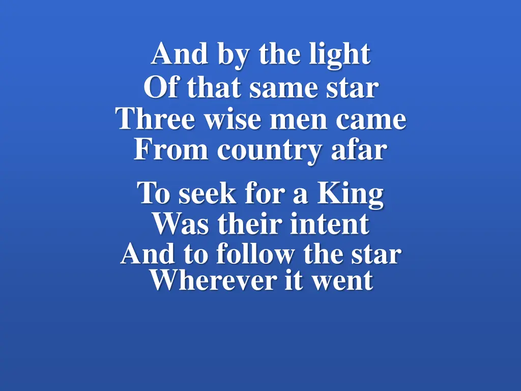and by the light of that same star