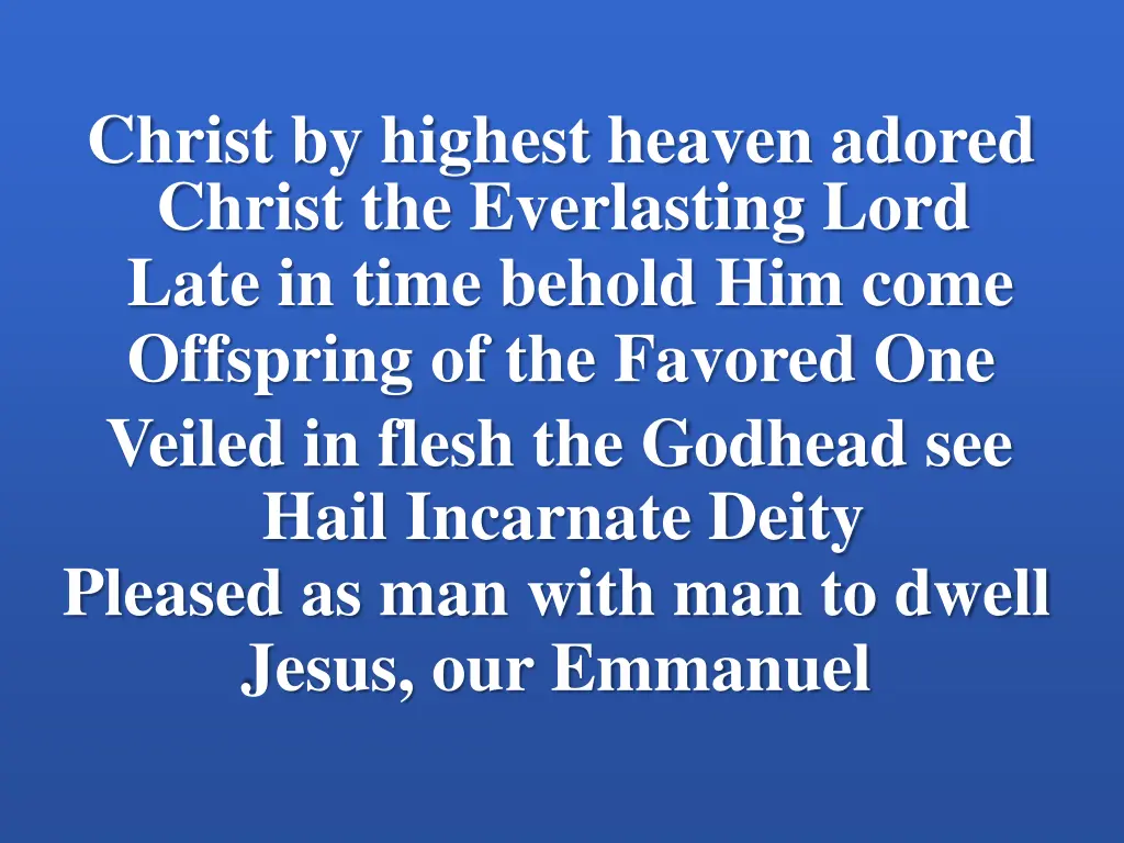 christ by highest heaven adored christ