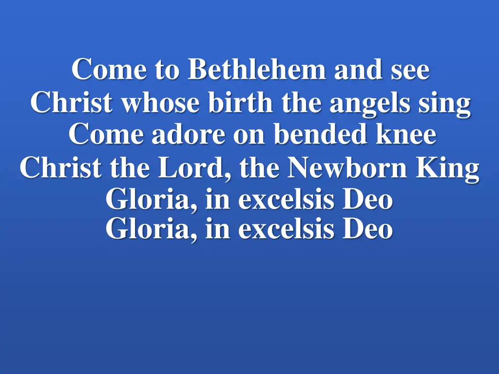 come to bethlehem and see christ whose birth