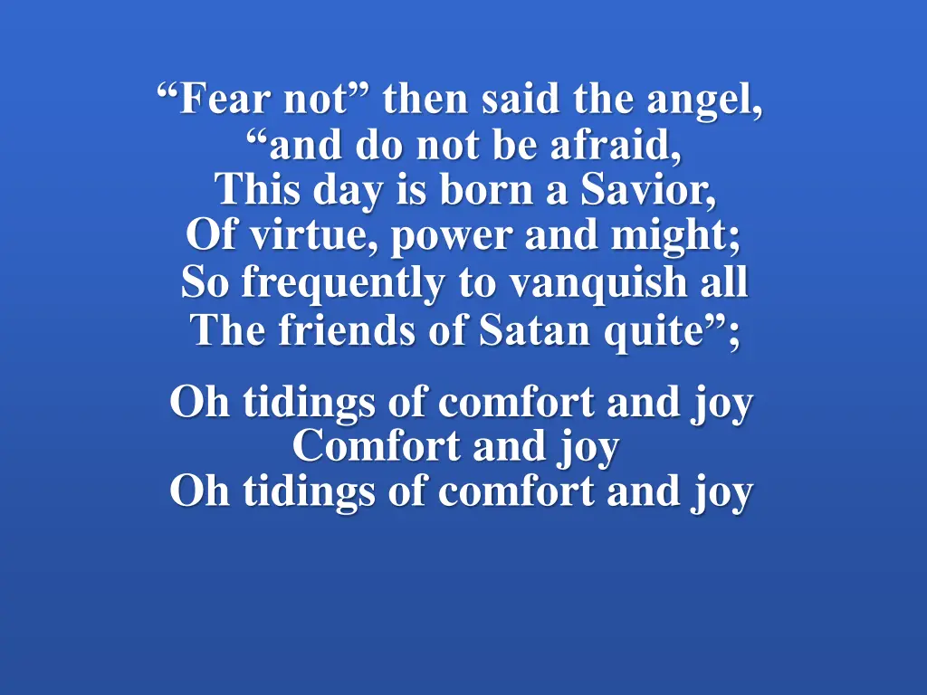 fear not then said the angel and do not be afraid