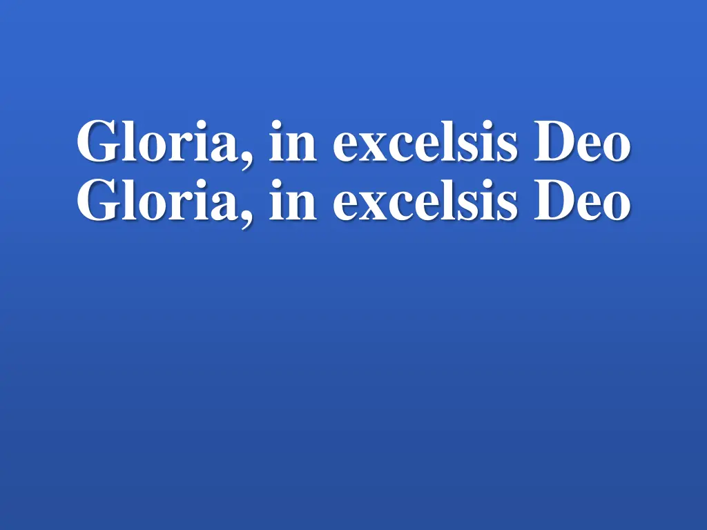 gloria in excelsis deo gloria in excelsis deo