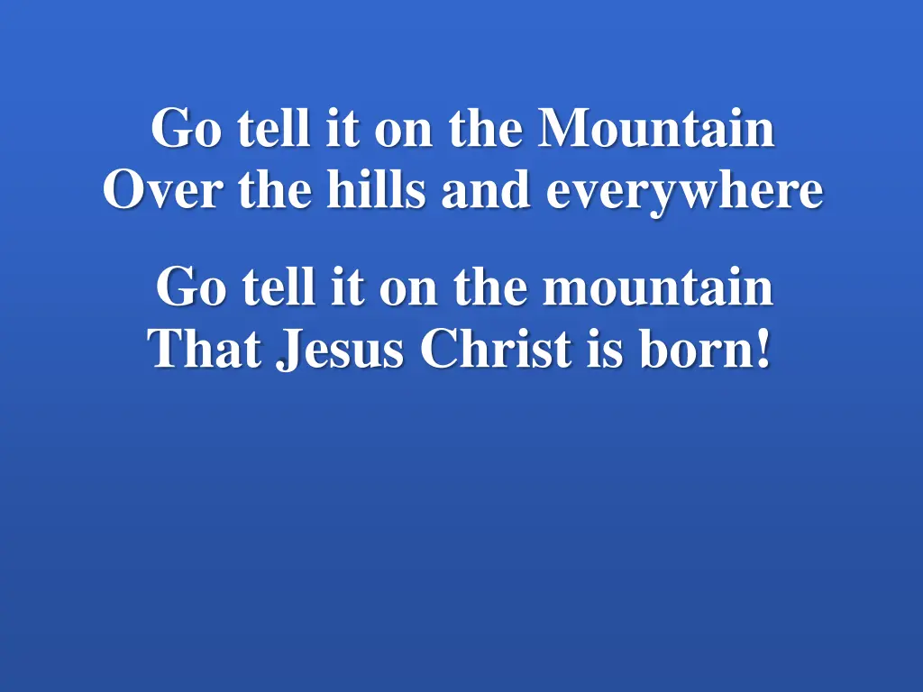 go tell it on the mountain over the hills