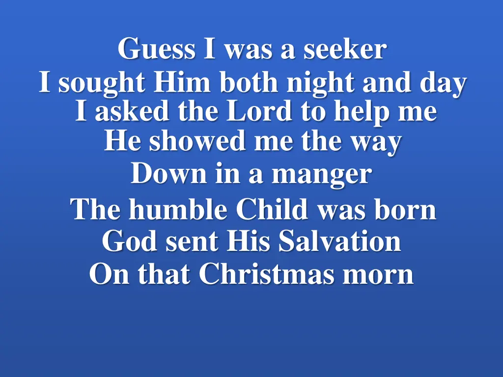 guess i was a seeker i sought him both night