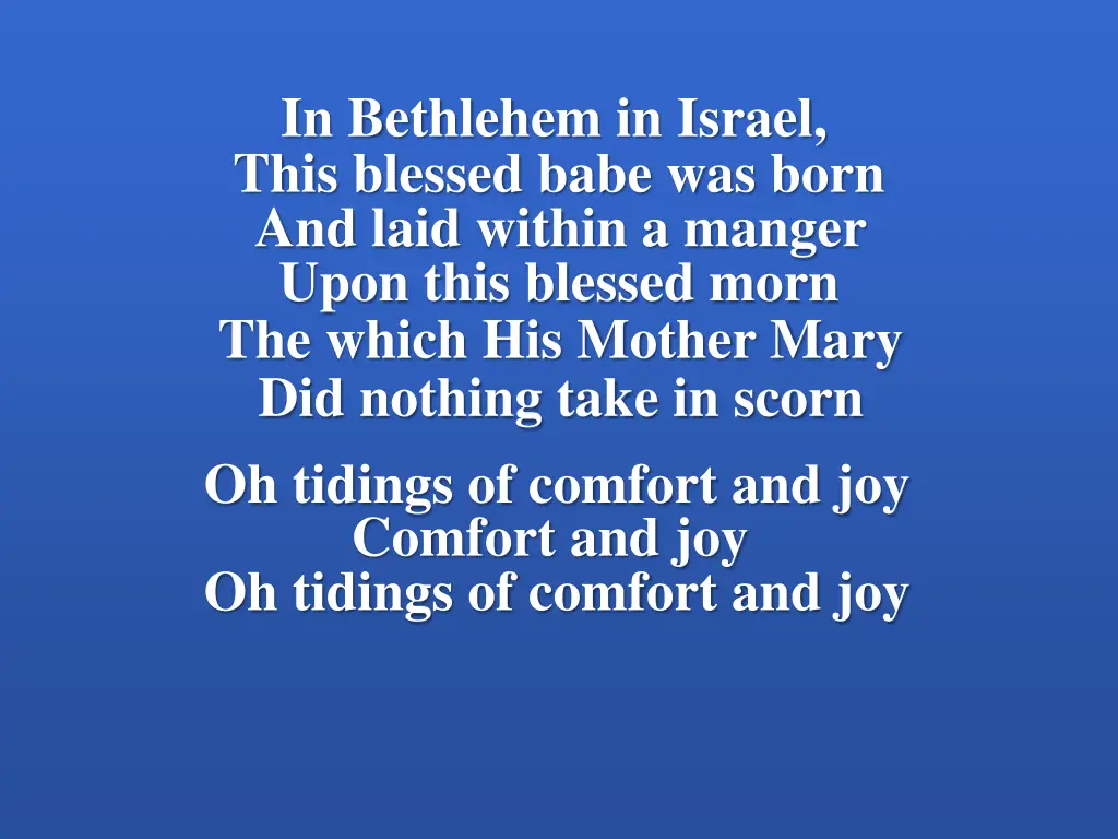 in bethlehem in israel this blessed babe was born