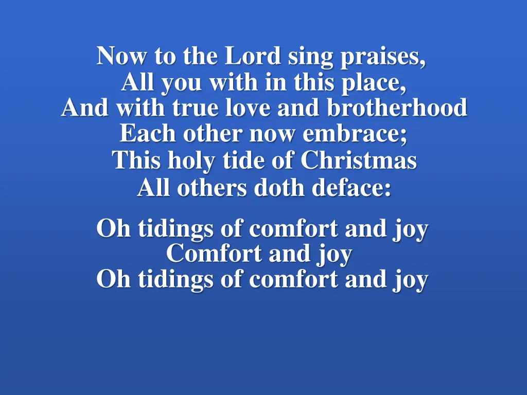 now to the lord sing praises all you with in this