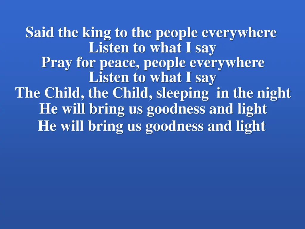 said the king to the people everywhere listen