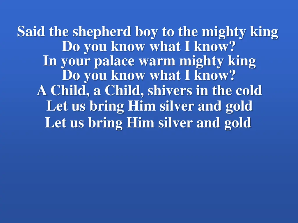 said the shepherd boy to the mighty king