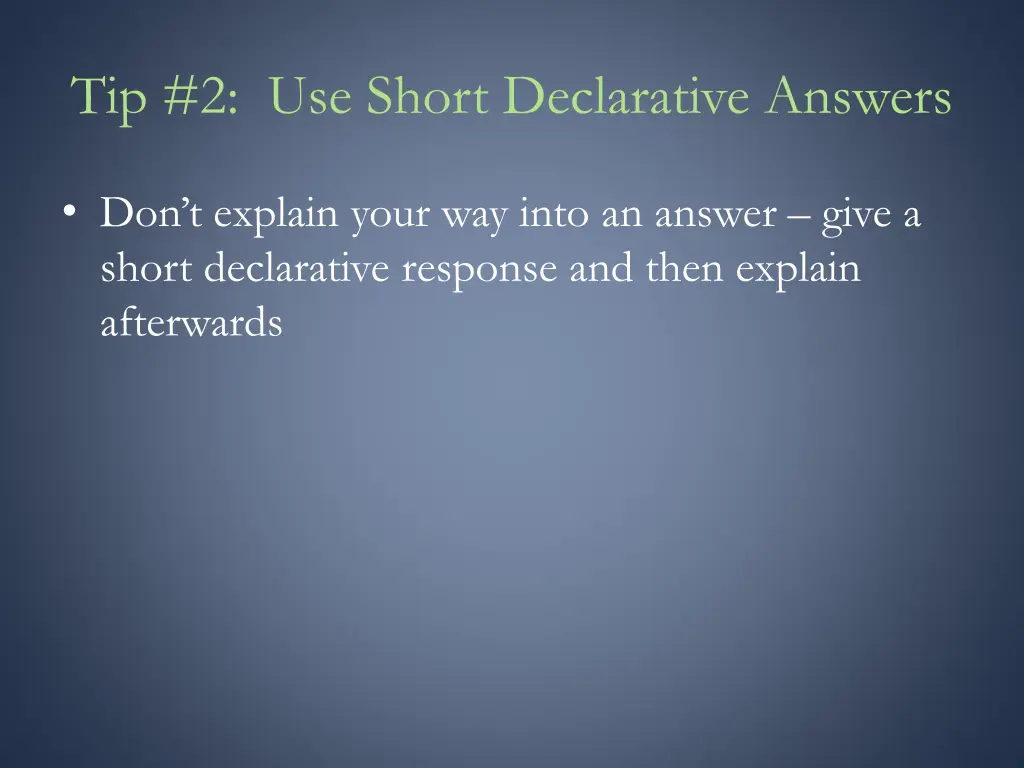 tip 2 use short declarative answers