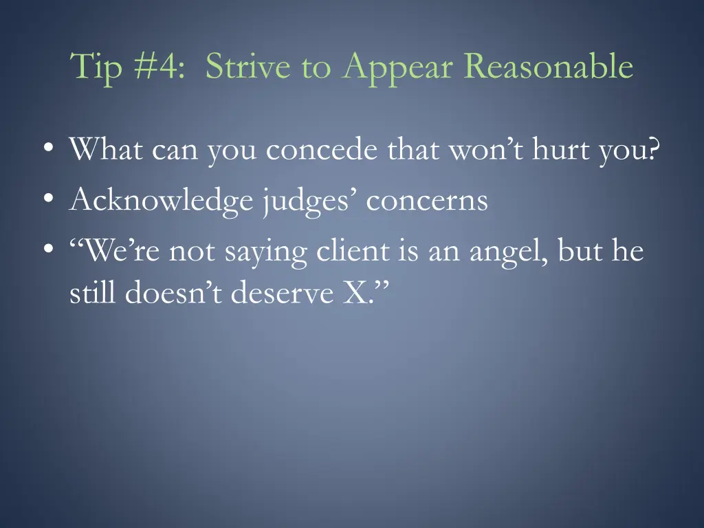tip 4 strive to appear reasonable