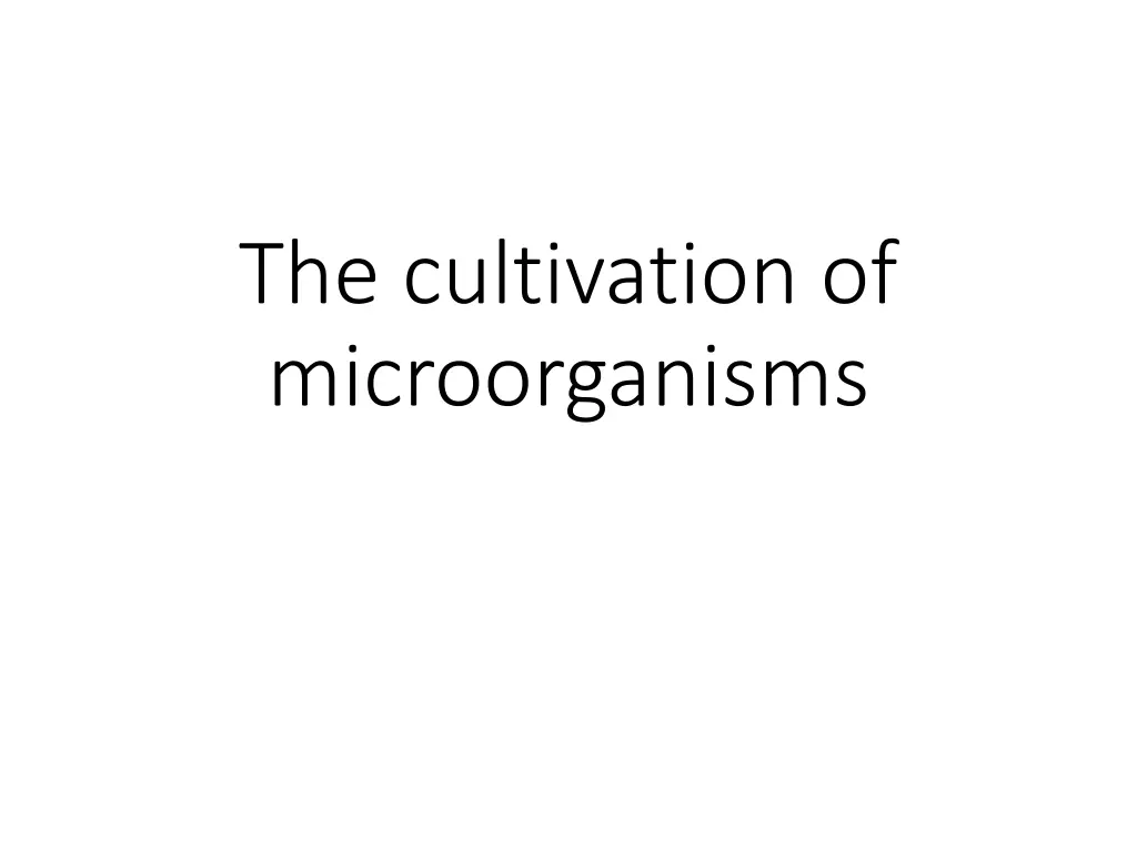 the cultivation of microorganisms