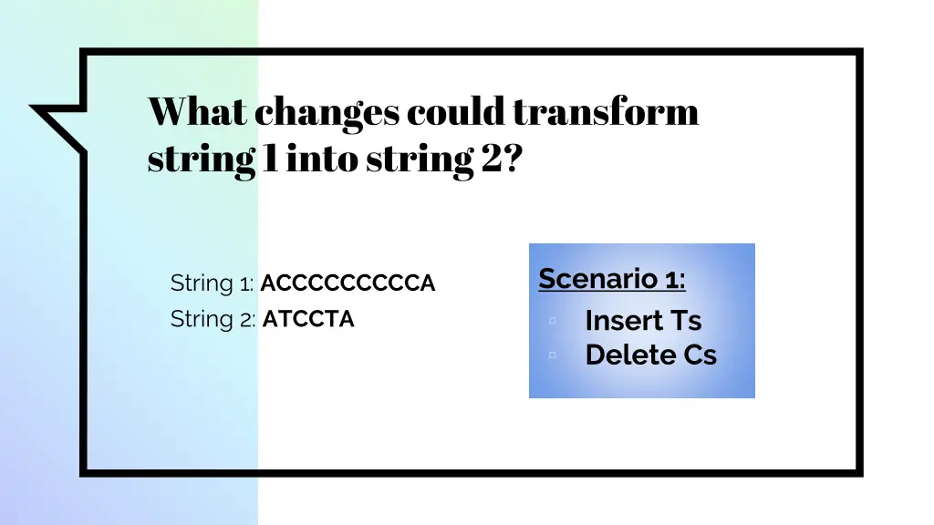 what changes could transform string 1 into string