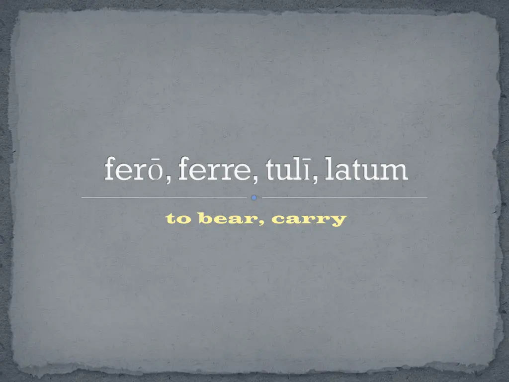 fer ferre tul latum