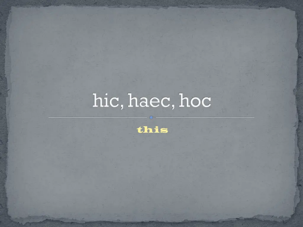 hic haec hoc