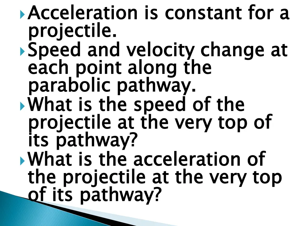 acceleration is constant for a projectile speed