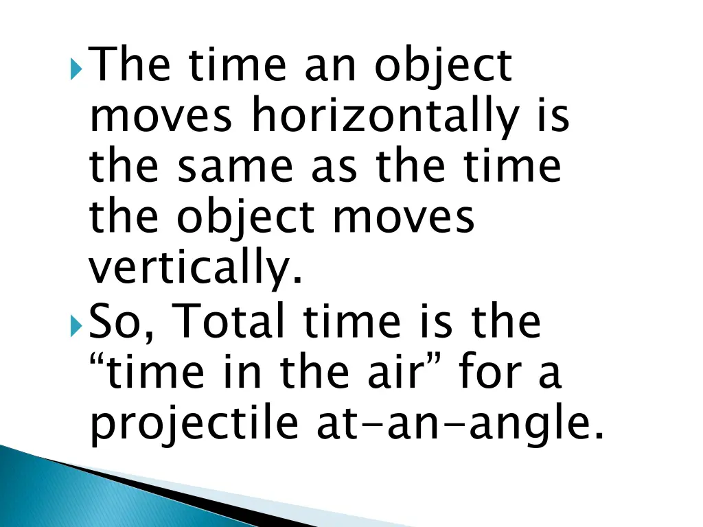 the time an object moves horizontally is the same