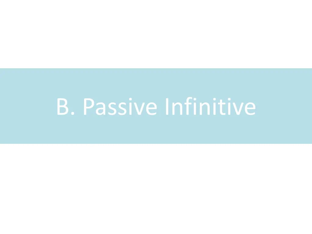 b passive infinitive