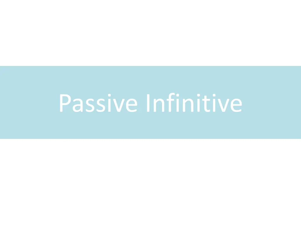 passive infinitive 1