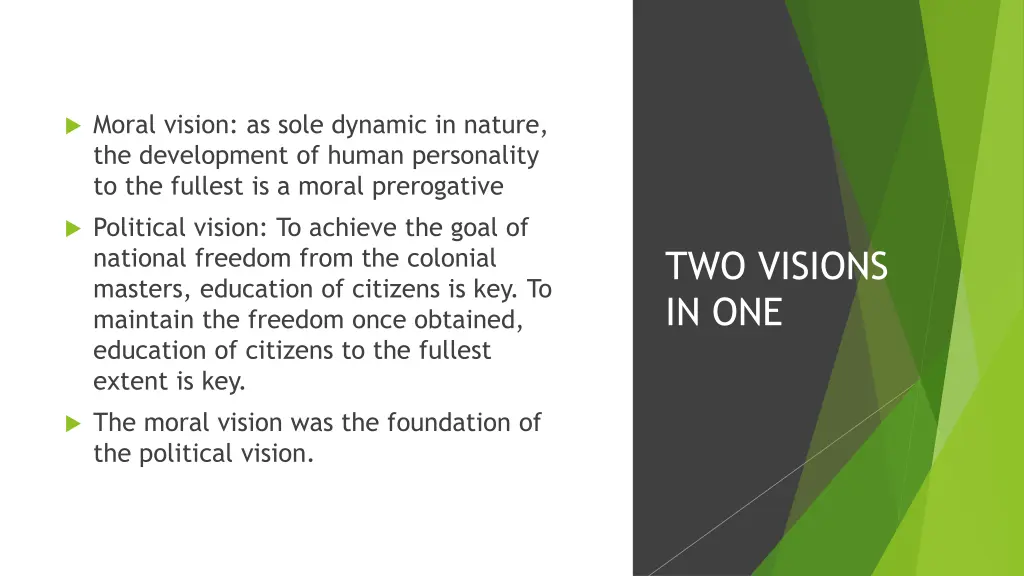 moral vision as sole dynamic in nature