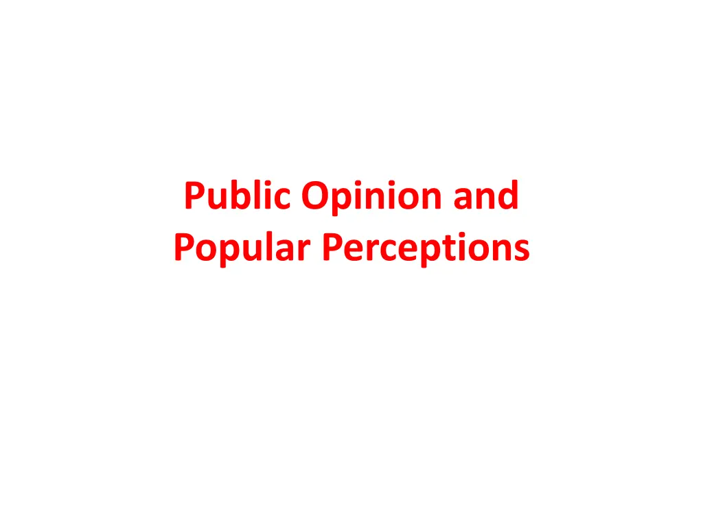 public opinion and popular perceptions