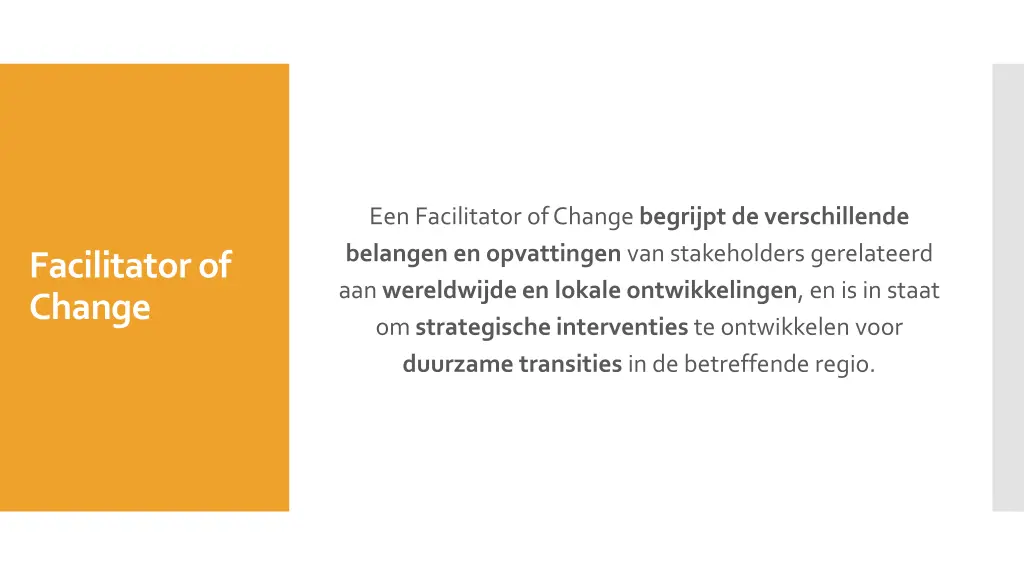 een facilitator of change begrijpt