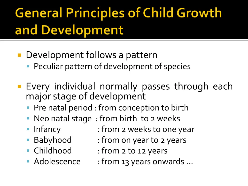 developmentfollows a pattern peculiar