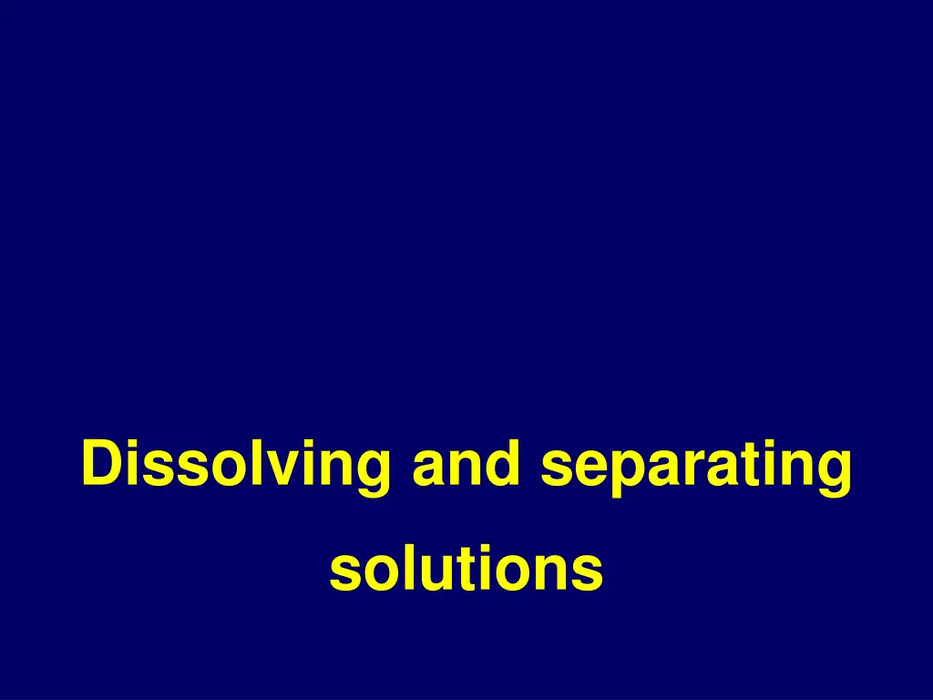 dissolving and separating
