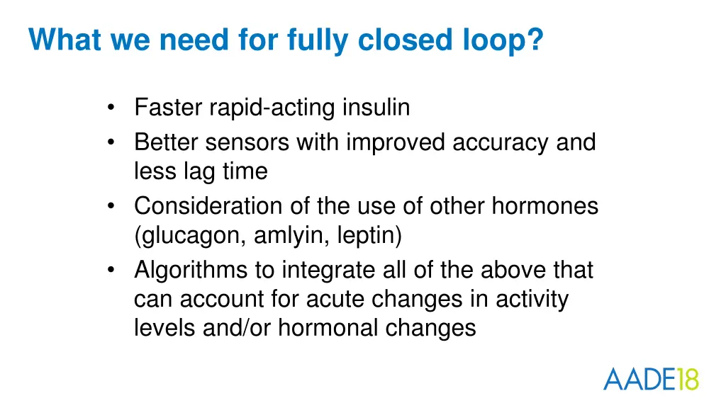 what we need for fully closed loop