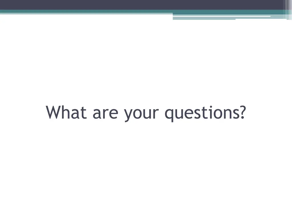 what are your questions