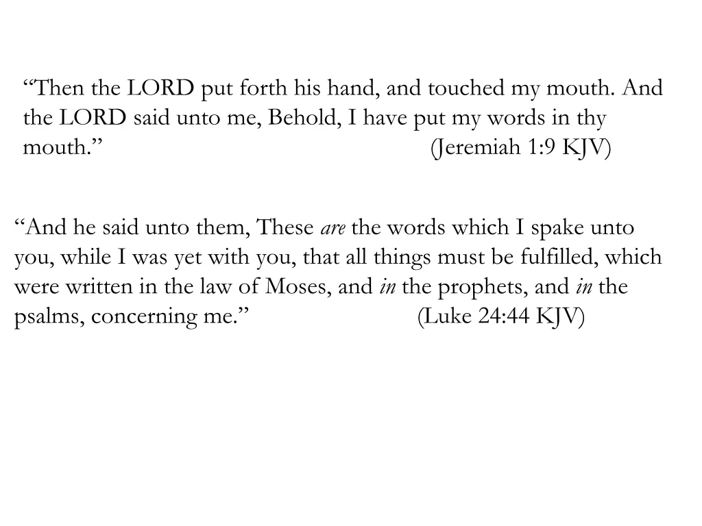then the lord put forth his hand and touched