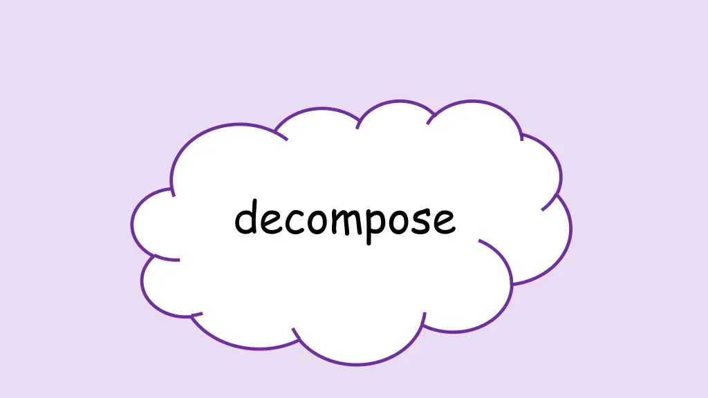 decompose 1