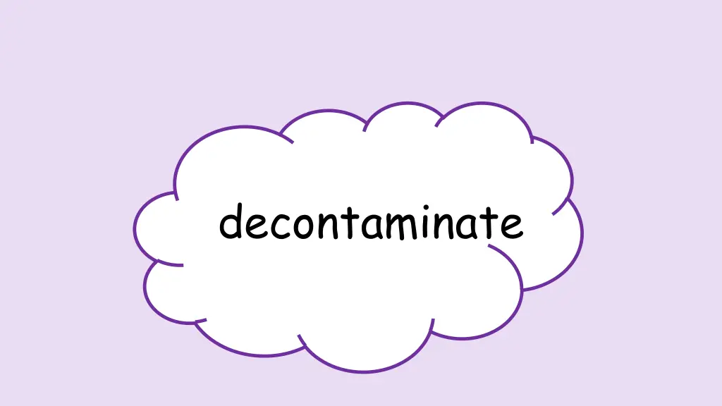 decontaminate