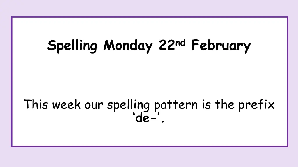 spelling monday 22 nd february