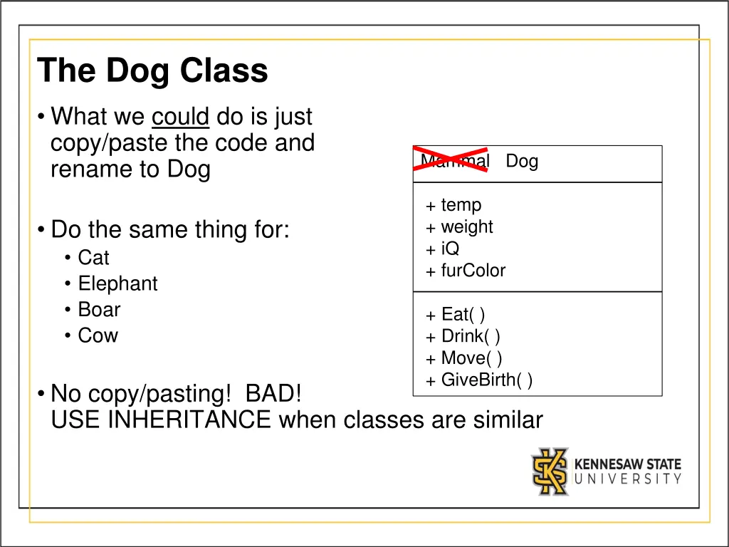 the dog class what we could do is just copy paste