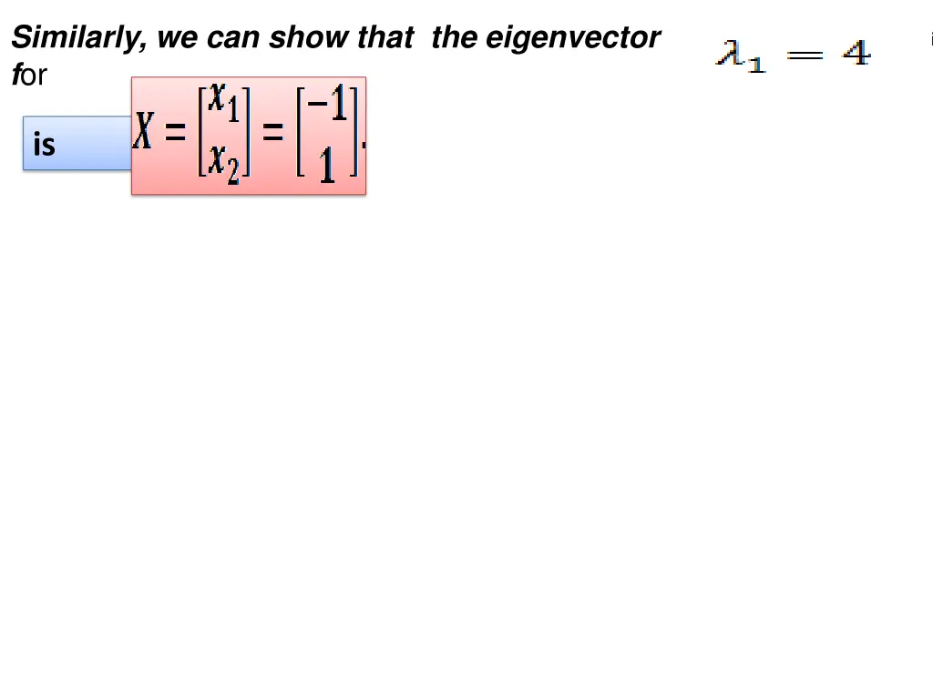 similarly we can show that the eigenvector f or