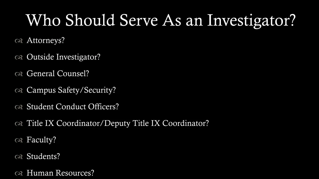 who should serve as an investigator
