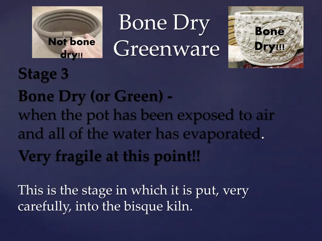 bone dry greenware