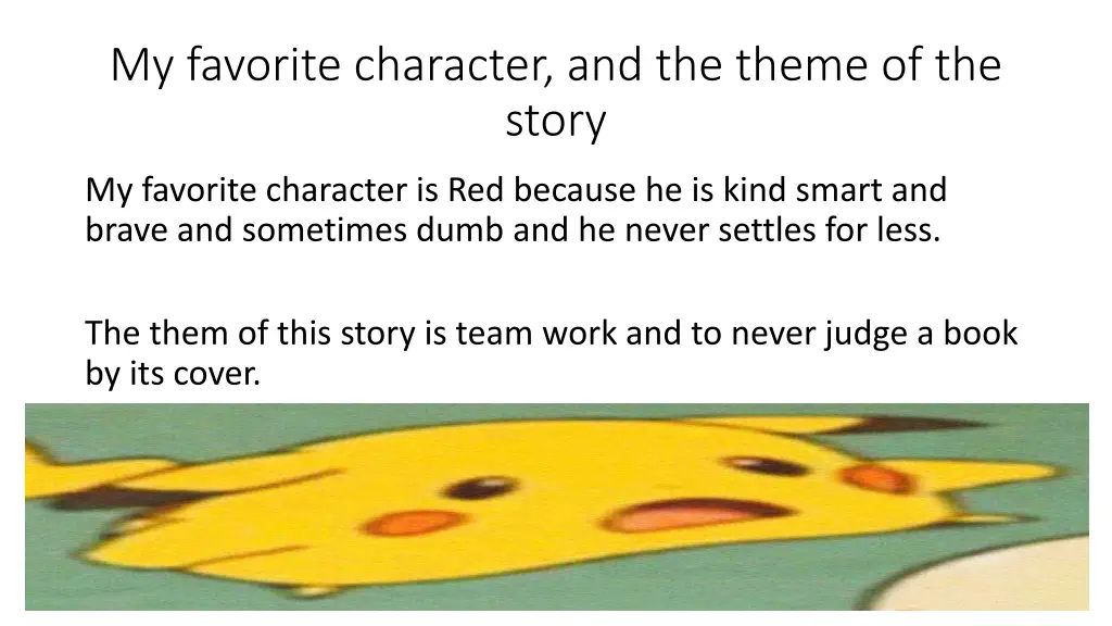 my favorite character and the theme of the story