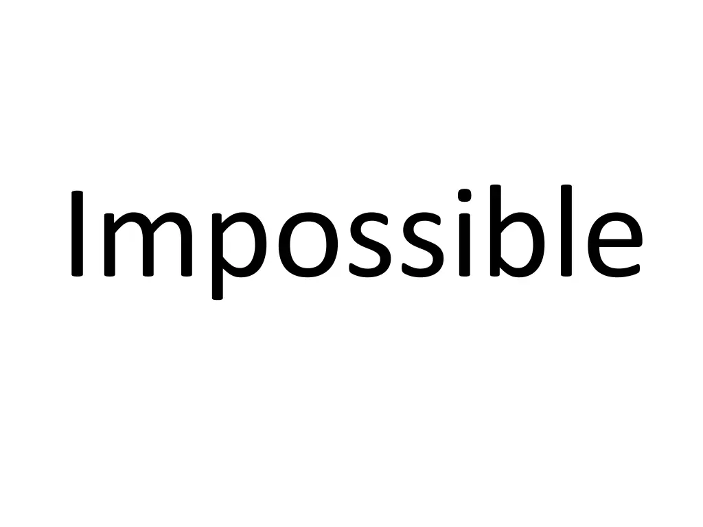impossible
