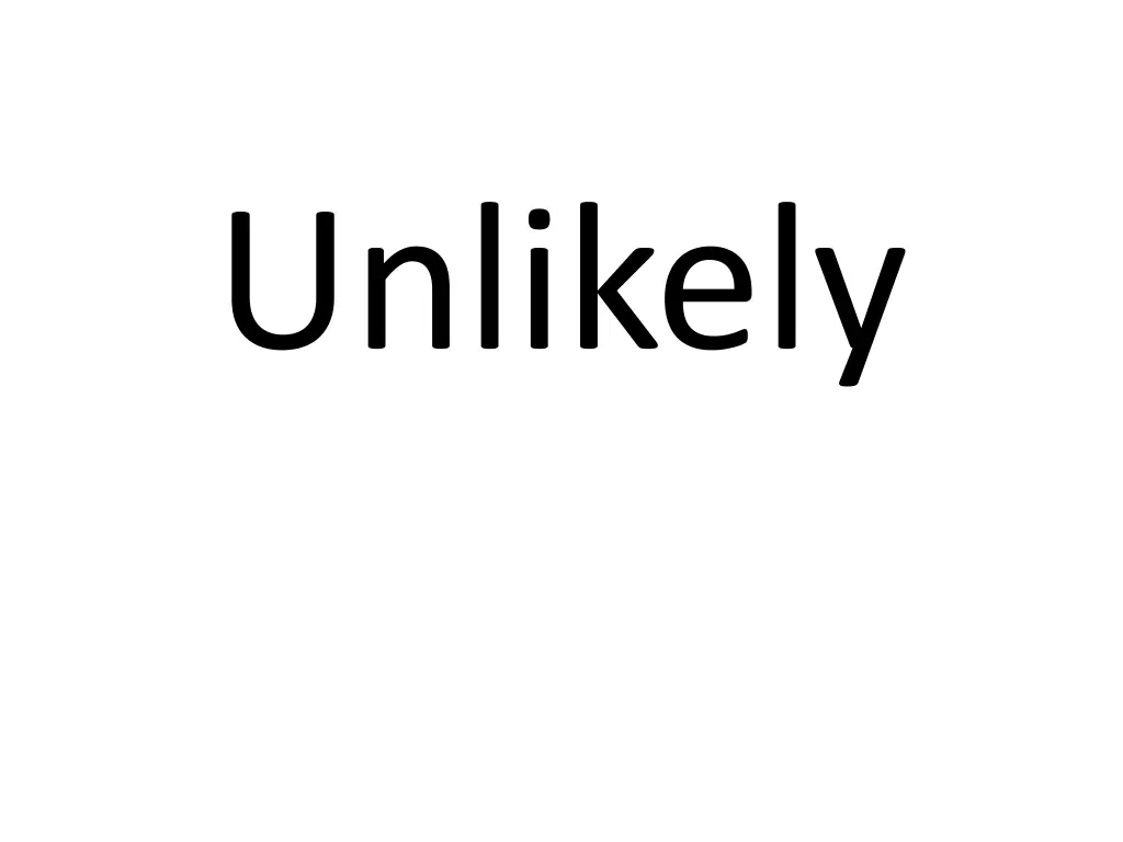 unlikely