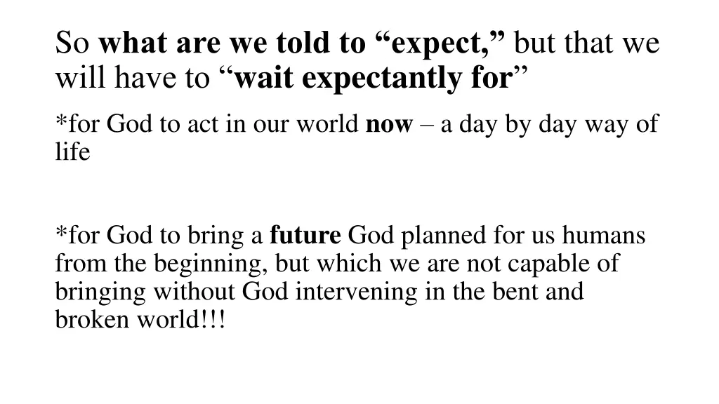 so what are we told to expect but that we will