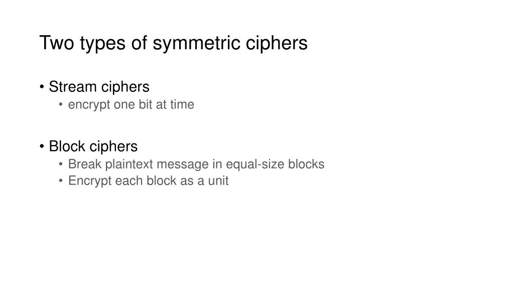 two types of symmetric ciphers