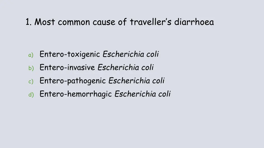 1 most common cause of traveller s diarrhoea
