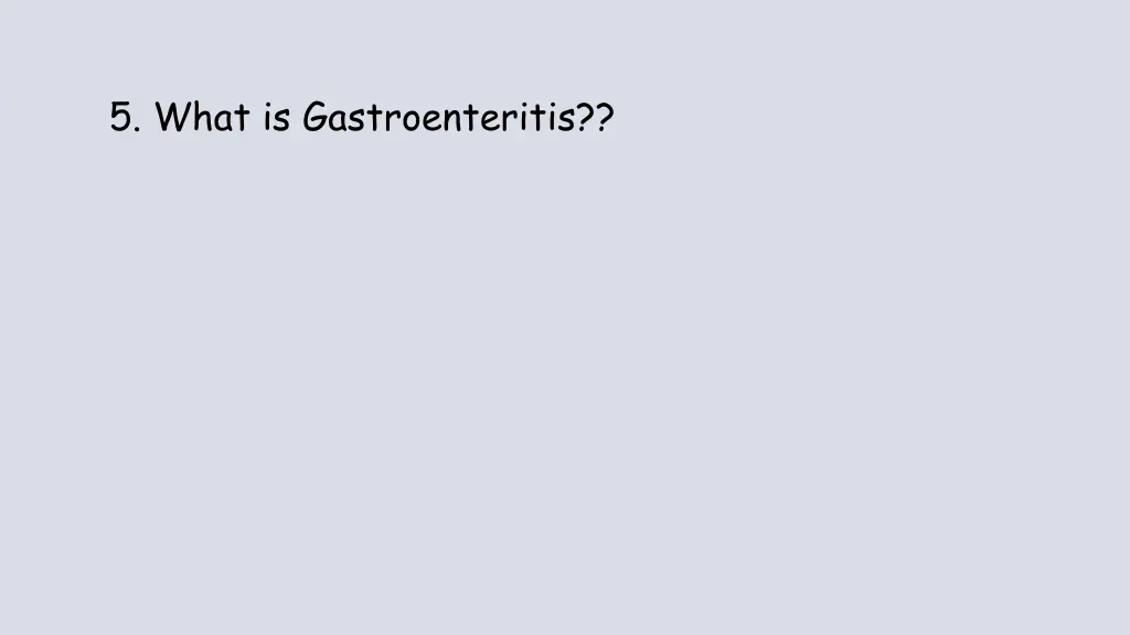 5 what is gastroenteritis