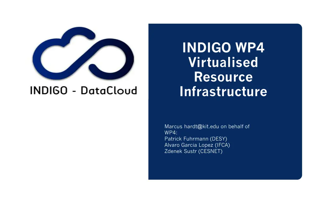 indigo wp4 virtualised resource infrastructure