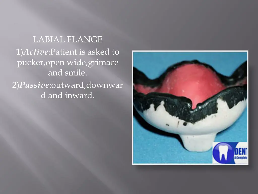 labial flange 1 active patient is asked to pucker