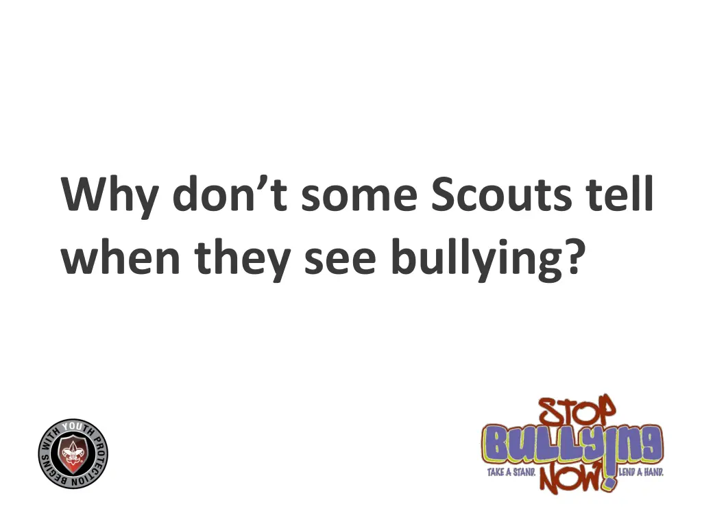 why don t some scouts tell when they see bullying