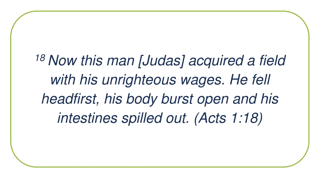 18 now this man judas acquired a field with